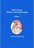 E-Book (epub) Kalle-Nisses Träume und Erzählungen - März - von Larissa Tjärnväg