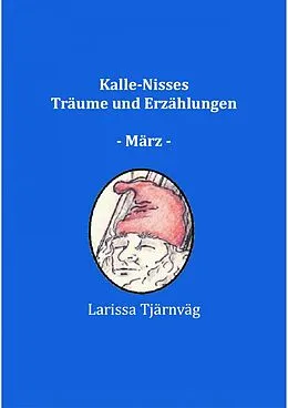 E-Book (epub) Kalle-Nisses Träume und Erzählungen - März - von Larissa Tjärnväg