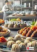 E-Book (epub) Wendys Lieblingsrezepte - Dumplings von Wendy G.