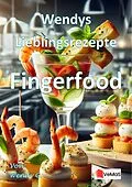 E-Book (epub) Wendys Lieblingsrezepte - Fingerfood von Wendy G.