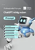 E-Book (epub) ChatGPT meistern - Professionelle Prompts für bessere Ergebnisse, Kreativität &amp; Effizienz (Digitales E-Book, PDF) von Bert Gebauer