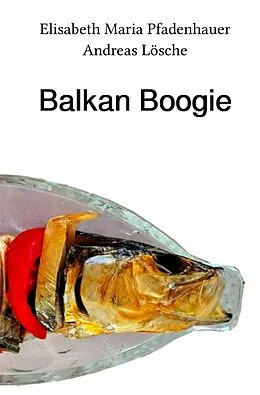 E-Book (epub) Balkan Boogie von Elisabeth Maria Pfadenhauer, Andreas Lösche