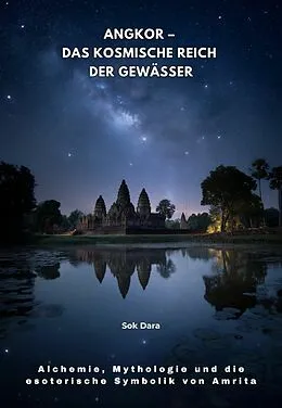 E-Book (epub) Angkor - Das kosmische Reich der Gewässer von Dara Sok