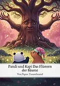 E-Book (epub) Pandi und Kapi Das Flüstern der Bäume von Papus Traumfreund