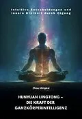 E-Book (epub) Hunyuan Lingtong - Die Kraft der Ganzkörperintelligenz von Mingkai Zhou