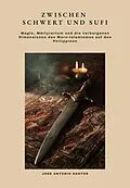 E-Book (epub) Zwischen Schwert und Sufi von Jose Antonio Santos