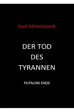 E-Book (epub) Der Tod des Tyrannen von Axel Mittelstaedt