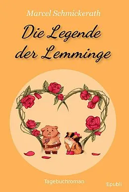 E-Book (epub) Die Legende der Lemminge von Marcel Schmickerath