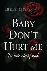  Baby Don't hurt me von Linda Toprak