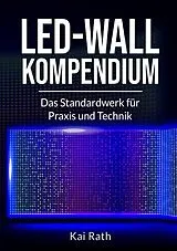  LED-Wall Kompendium von Kai Rath