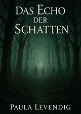  Das Echo der Schatten von Paula Levendig