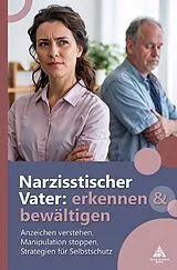 Narzisstischer Vater: erkennen und bewältigen von Felice Schäfer