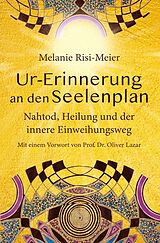 Kartonierter Einband Ur-Erinnerung an den Seelenplan von Melanie Risi-Meier