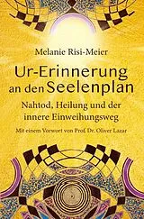 Kartonierter Einband Ur-Erinnerung an den Seelenplan von Melanie Risi-Meier