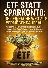 Kartonierter Einband ETF statt Sparkonto: Der einfache Weg zum Vermögensaufbau von Michael Freund