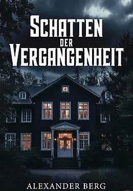 E-Book (epub) Schatten der Vergangenheit von Alexander Berg