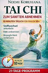  TAI CHI zum sanften Abnehmen von Noemi Koruhana