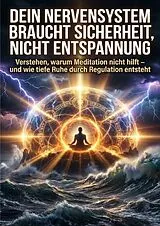 Kartonierter Einband Dein Nervensystem braucht Sicherheit, nicht Entspannung von Kerstin Adler