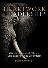 Heartwork Leadership von Felix Klemme