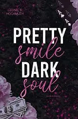 Pretty-Reihe / Pretty Smile Dark Soul von Leonie S. Hochmuth