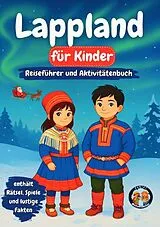 Lappland für Kinder Reiseführer und Aktivitätenbuch von Sylvia Mixam
