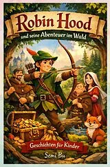  Robin Hood und seine Abenteuer im Wald von Semi Bu