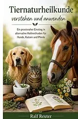  Tiernaturheilkunde verstehen und anwenden von Ralf Reuter