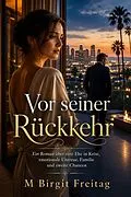 E-Book (epub) Vor seiner Rückkehr von M Birgit Freitag