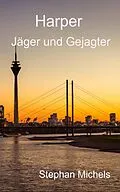 E-Book (epub) Harper - Jäger und Gejagter von Stephan Michels