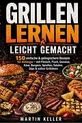 E-Book (epub) Grillen lernen leicht gemacht von Martin Keller