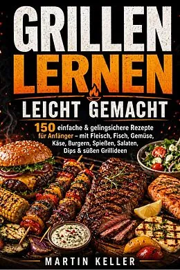 E-Book (epub) Grillen lernen leicht gemacht von Martin Keller