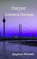 E-Book (epub) Harper - Collateral Damage von Stephan Michels
