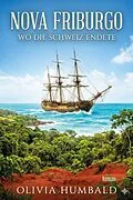 E-Book (epub) Nova Friburgo von Olivia Humbald