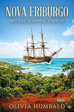 E-Book (epub) Nova Friburgo von Olivia Humbald