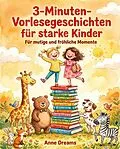 E-Book (epub) 3-Minuten-Vorlesegeschichten für starke Kinder von Anne Dreams