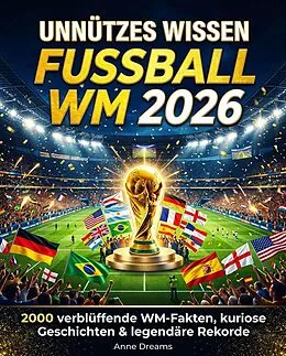 E-Book (epub) Unnützes Wissen Fussball - WM 2026 von Anne Dreams