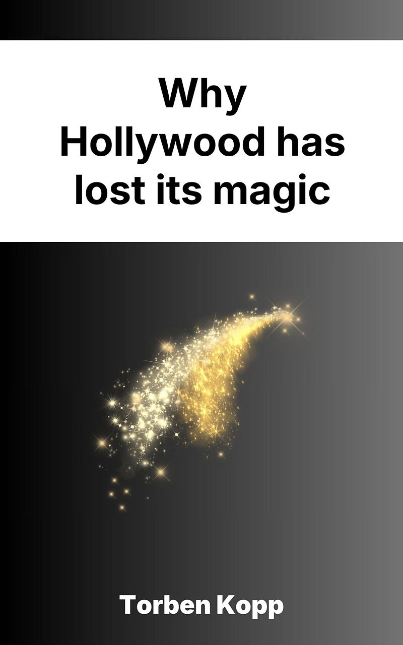 Why Hollywood has lost its magic