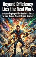 E-Book (epub) Beyond Efficiency Lies the Real Work von Brianna Lewis