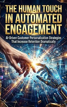 E-Book (epub) The Human Touch in Automated Engagement von Naomi Clarke