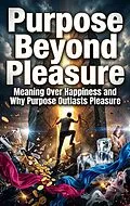 E-Book (epub) Purpose Beyond Pleasure von Tyler Ashford