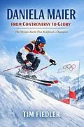 E-Book (epub) Daniela Maier: From Controversy to Glory von Tim Fiedler