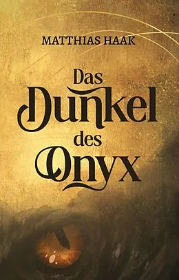 E-Book (epub) Das Dunkel des Onyx von Matthias Haak