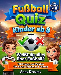 E-Book (epub) Fussball Quiz Kinder ab 8 von Anne Dreams