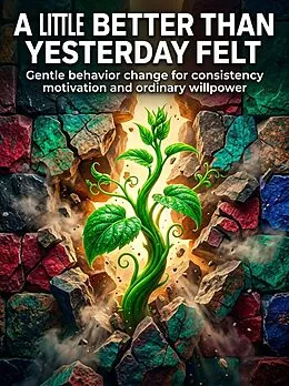 E-Book (epub) A Little Better Than Yesterday Felt von Ryan Holloway