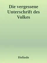 E-Book (epub) Die vergessene Unterschrift des VOLKES von Udo Werner Hofrichter