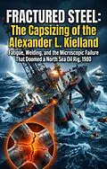 E-Book (epub) Fractured Steel: The Capsizing of the Alexander L. Kielland von Maurice Wood
