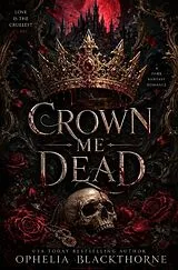 Crown Me Dead von Ophelia Blackthorne
