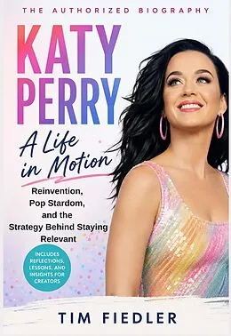 E-Book (epub) KATY PERRY: Reinvention, Pop Stardom, and the Strategy Behind Staying Relevant von Tim Fiedler