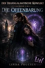 E-Book (epub) Der Transgalaktische Konflikt - Im Schatten der Jägerin - Band 3 von 7 - Die Offenbarung von Linda Poulsen