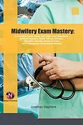 E-Book (epub) Midwifery Exam Mastery: von Jonathan Stephens